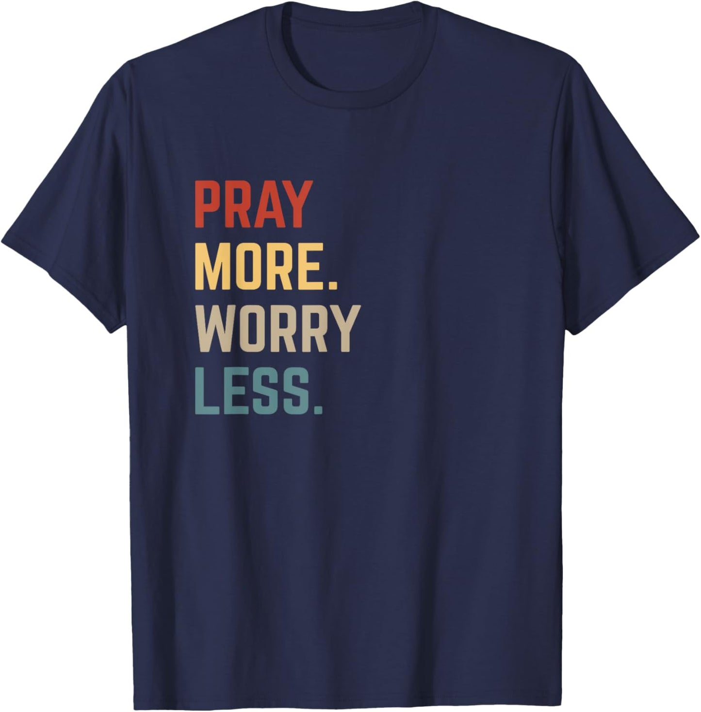 Retro Pray More Worry Less Christian Faith Religious Church T-Shirt - T-Shirt | Navy