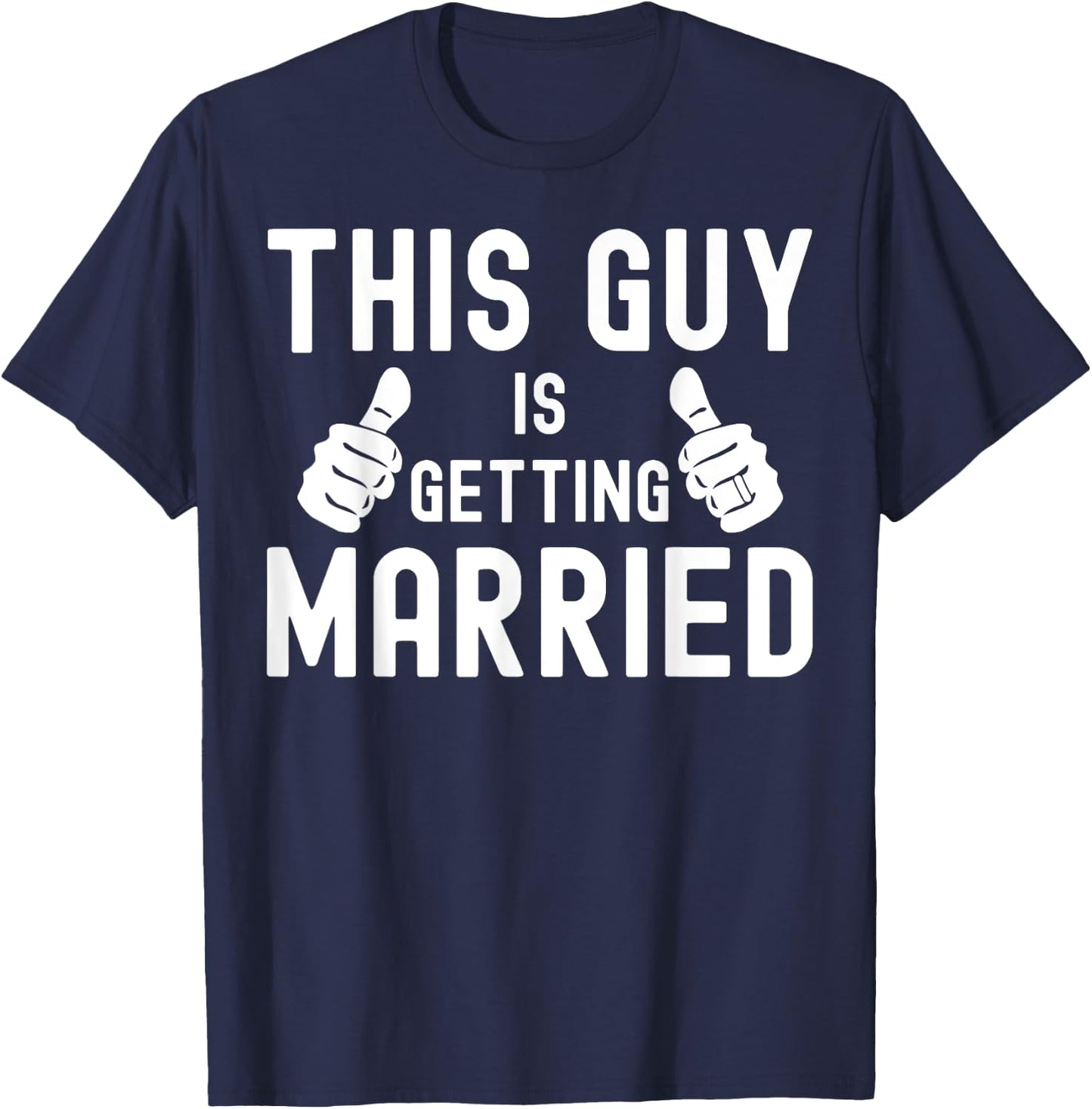 This Guy Is Getting Married Groom Wedding Husband T-Shirt - T-Shirt | Navy