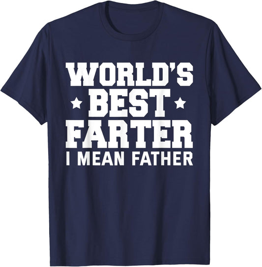 World's Best Farter I Mean Father Matching Daddy And Me T-Shirt - T-Shirt | Navy