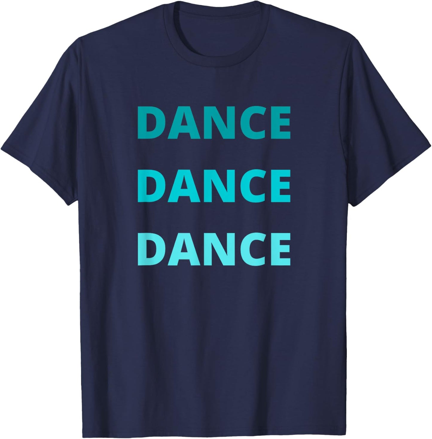 Green Teal Dance Dance Dance T-Shirt - T-Shirt | Navy