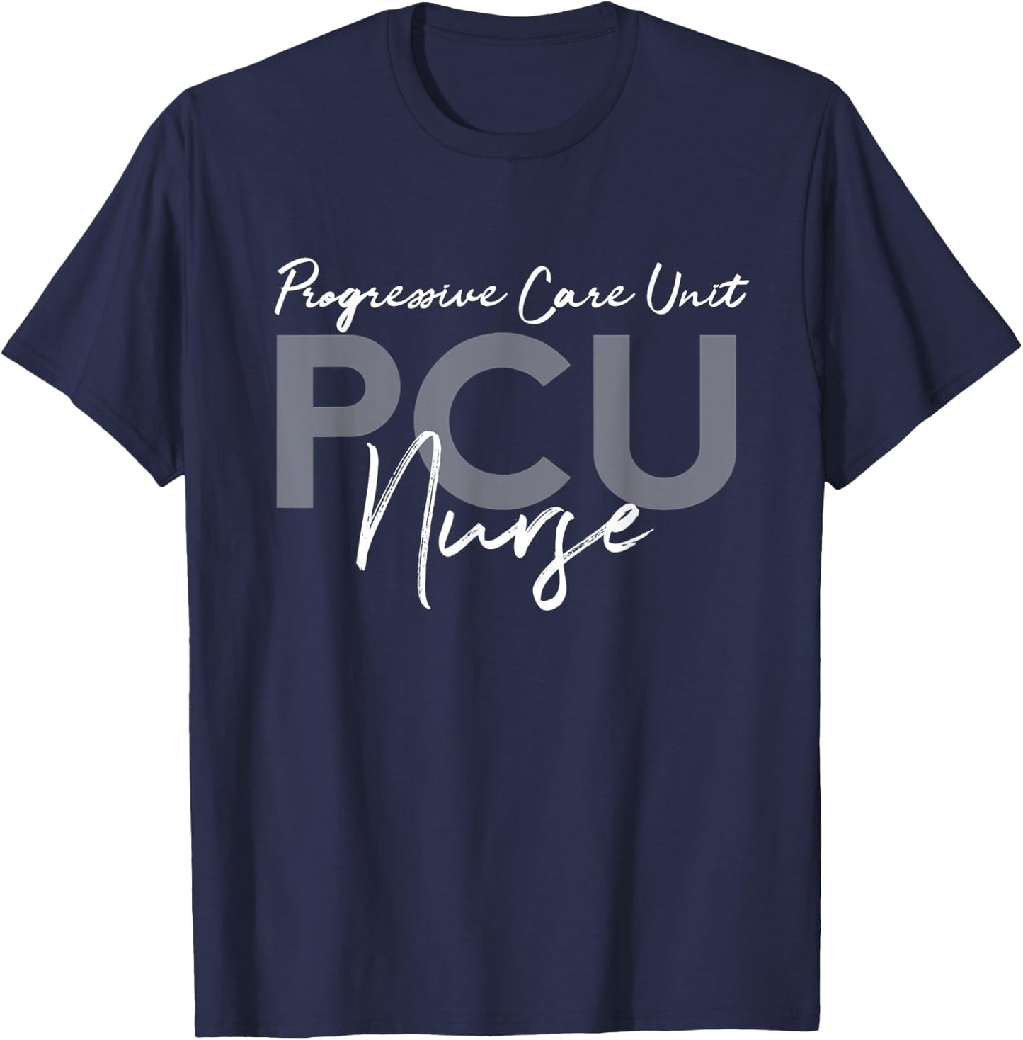Progressive Care Unit PCU Nurse Emergency Room Nurse T-Shirt - T-Shirt | Navy