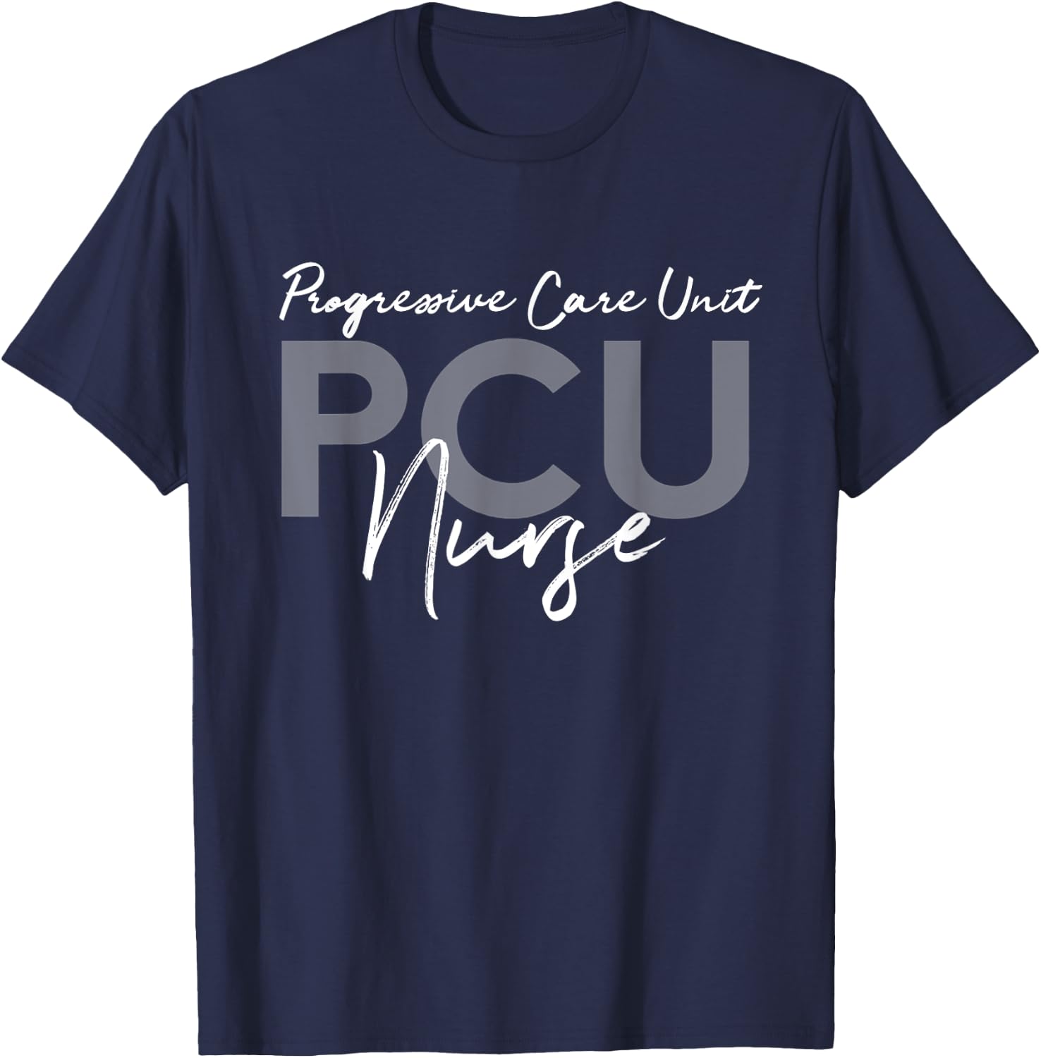 Progressive Care Unit PCU Nurse Emergency Room Nurse T-Shirt - T-Shirt | Navy
