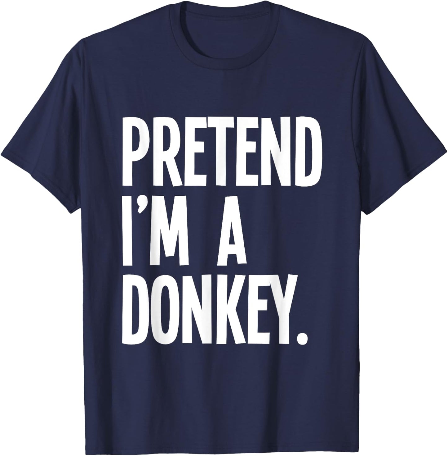 Pretend I'm A Donkey Funny Halloween Party Costume T-Shirt - T-Shirt | Navy