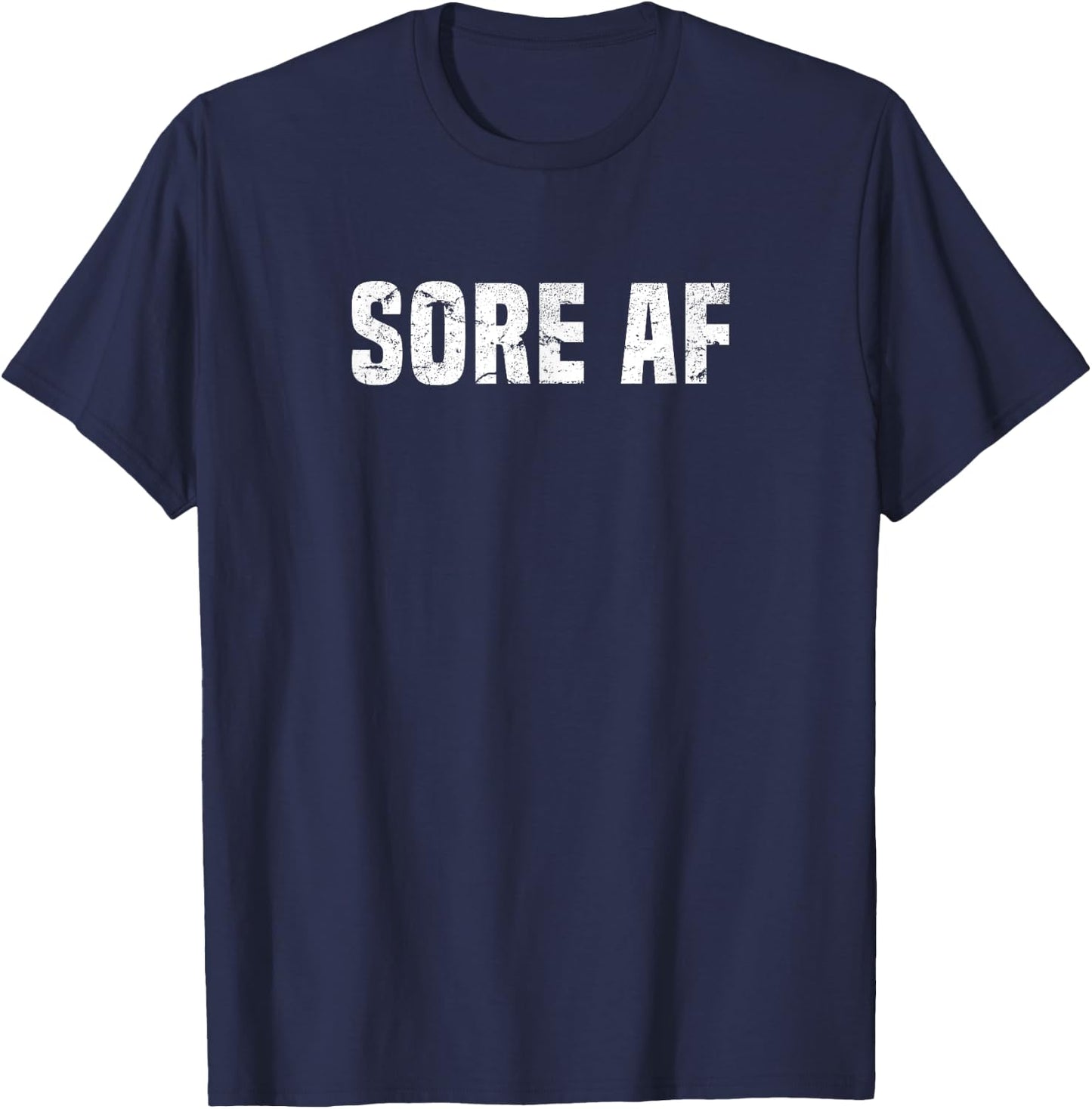 Fitness Sore AF Workout Bodybuilder Powerlifter Muscle Shirt T-Shirt - T-Shirt | Navy