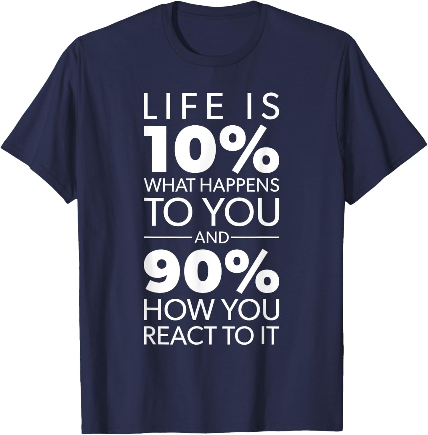 Life Is About What Happens To You vs How You React To It T-Shirt - T-Shirt | Navy