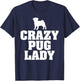 Crazy Pug Lady funny dog graphic design T-Shirt - T-Shirt | Navy