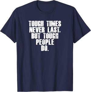 Funny Gym Fitness Tough Times Never Last But Tough People Do T-Shirt - T-Shirt | Navy