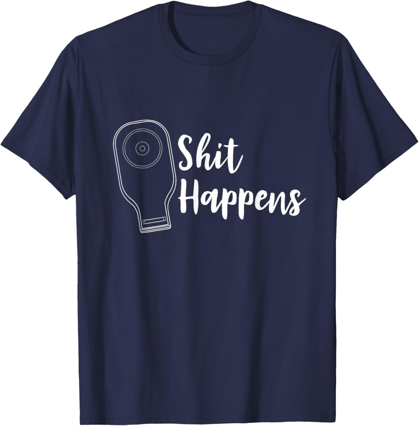 Funny Ostomy Ostomate Patient Gift - Crap Shit Happens T-Shirt - T-Shirt | Navy