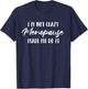I'm Not Crazy Menopause Made Me Do It | Moody Menopause Gift T-Shirt - T-Shirt | Navy