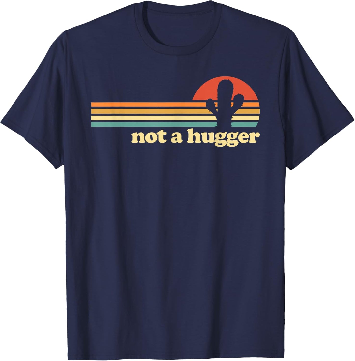 Not a Hugger Cactus funny retro Not a Hugger Cactus T-Shirt - T-Shirt | Navy