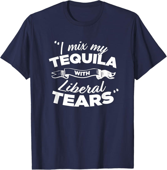 "I Mix My Tequila With Liberal Tears" T-Shirt - T-Shirt | Navy