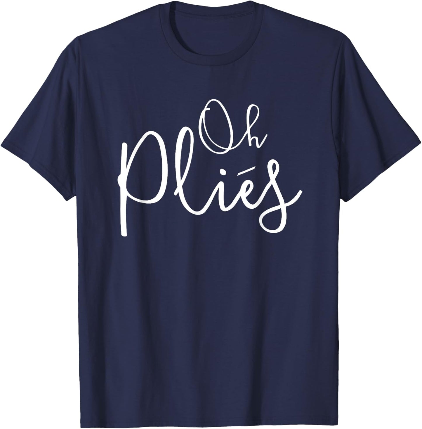 Oh Plies Ballet Dancer T-Shirt - T-Shirt | Navy