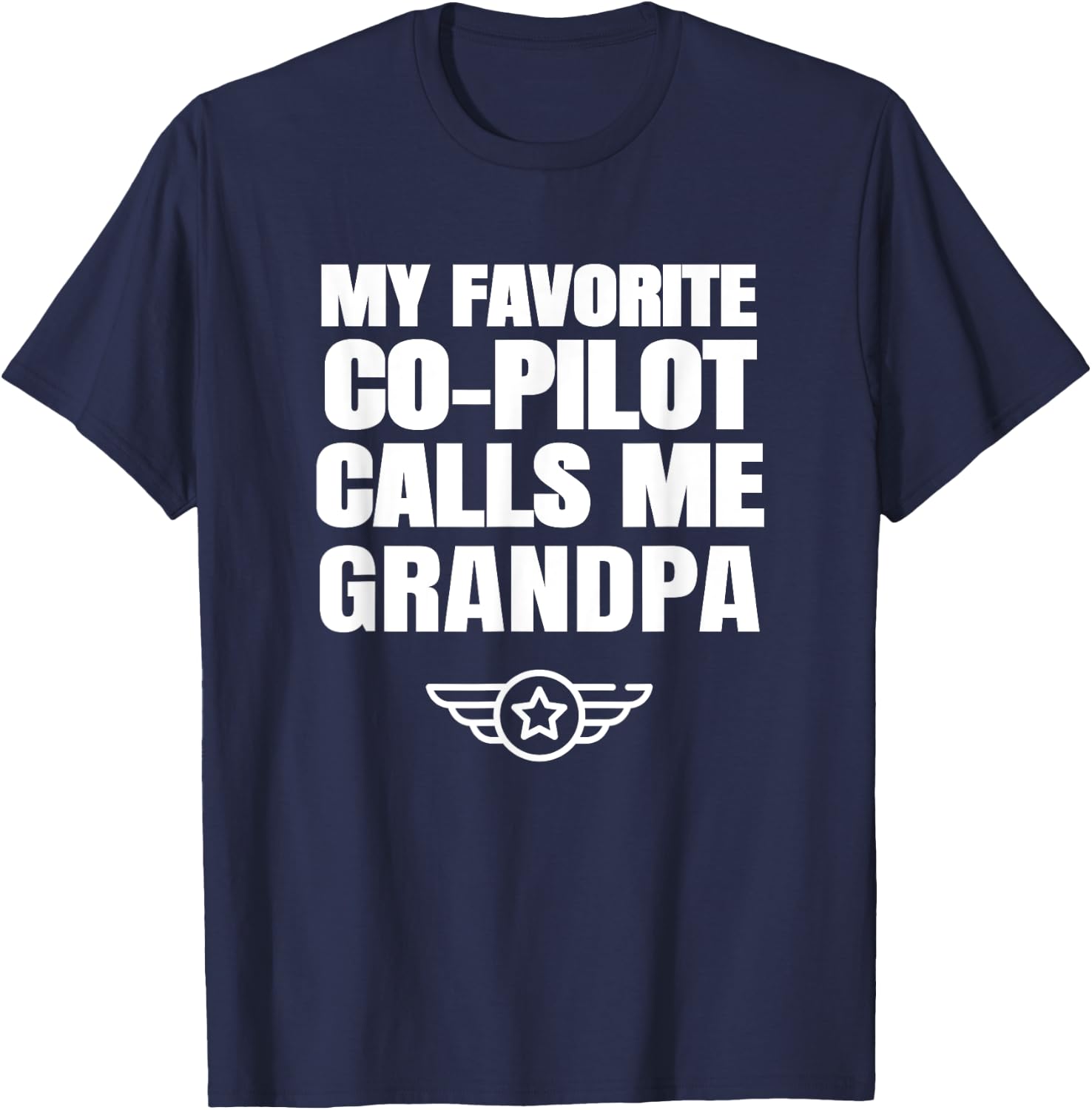 My Favorite Co Pilot Calls Me Grandpa Aviation Airplane T-Shirt - T-Shirt | Navy