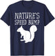 Squirrel Nature's Speed Bump Funny T-Shirt - T-Shirt | Navy