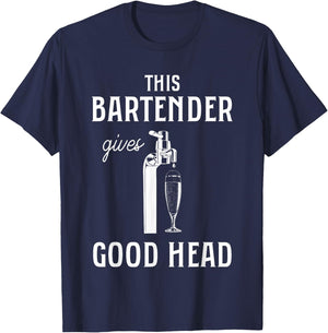 This Bartender Gives Good Head Funny Bar Service Joke T-Shirt - T-Shirt | Navy