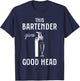 This Bartender Gives Good Head Funny Bar Service Joke T-Shirt - T-Shirt | Navy