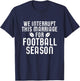 We Interrupt This Marriage For Football Season Shirt Gift T-Shirt - T-Shirt | Navy