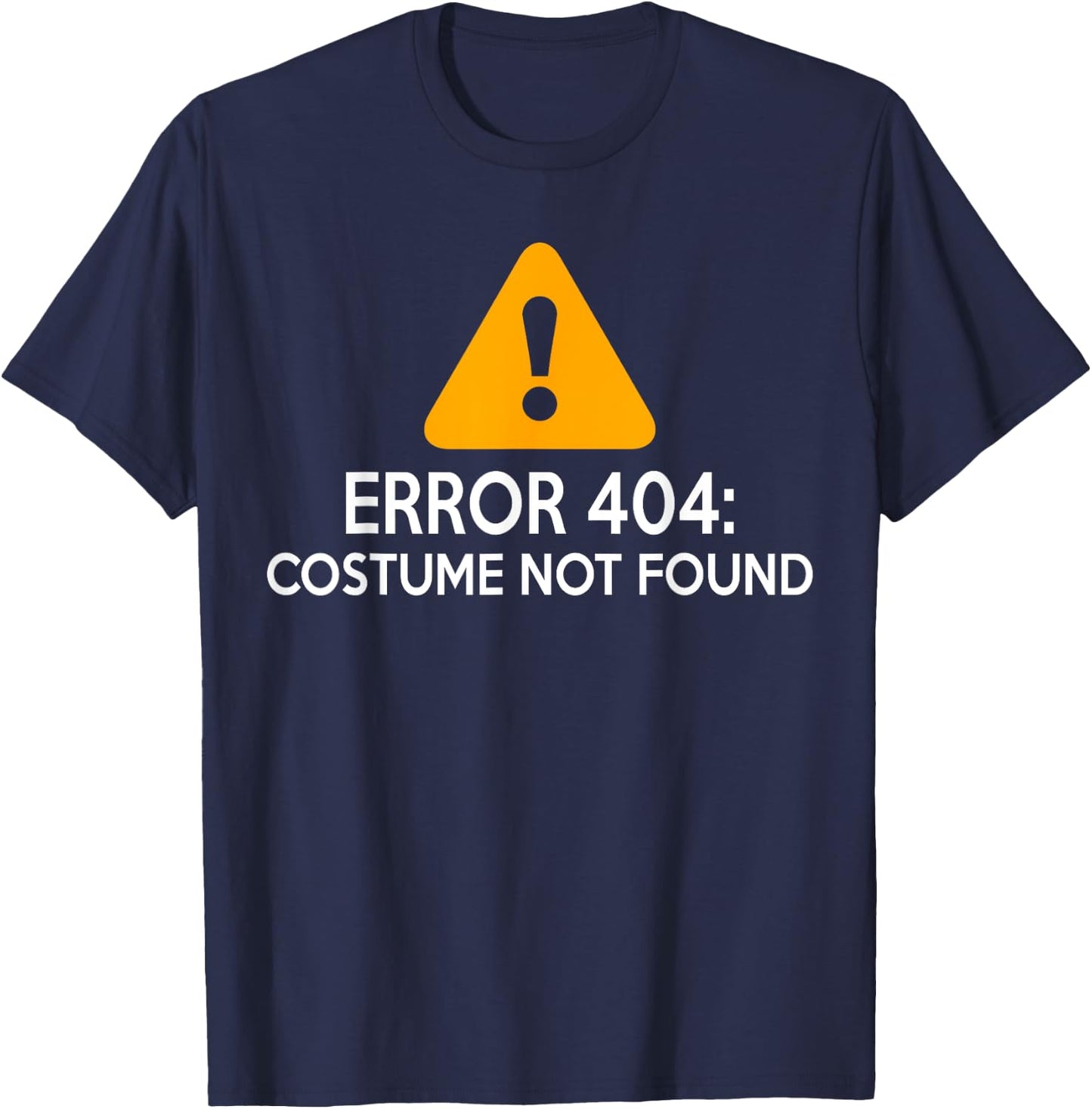 Error 404: Costume not Found Halloween T-Shirt - T-Shirt | Navy