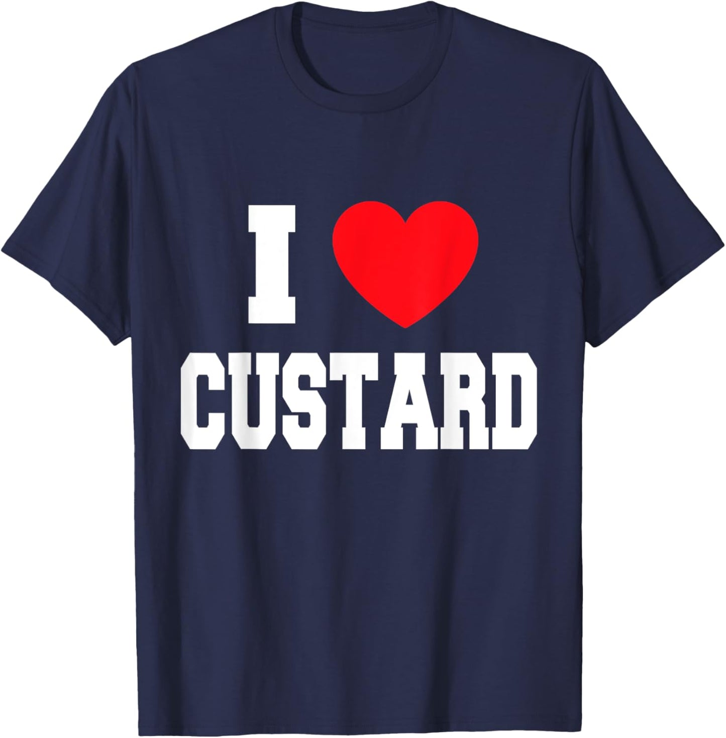 I Love Custard T-Shirt - T-Shirt | Navy