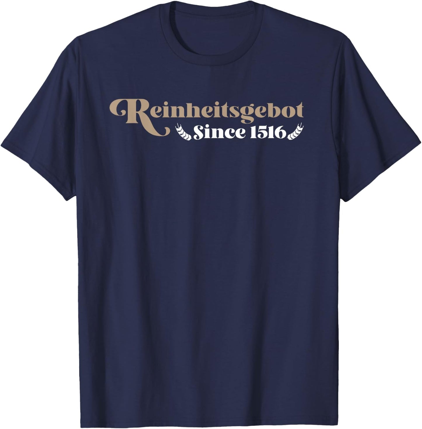 Reinheitsgebot - Since 1516 Design For Homebrewing Lover T-Shirt - T-Shirt | Navy