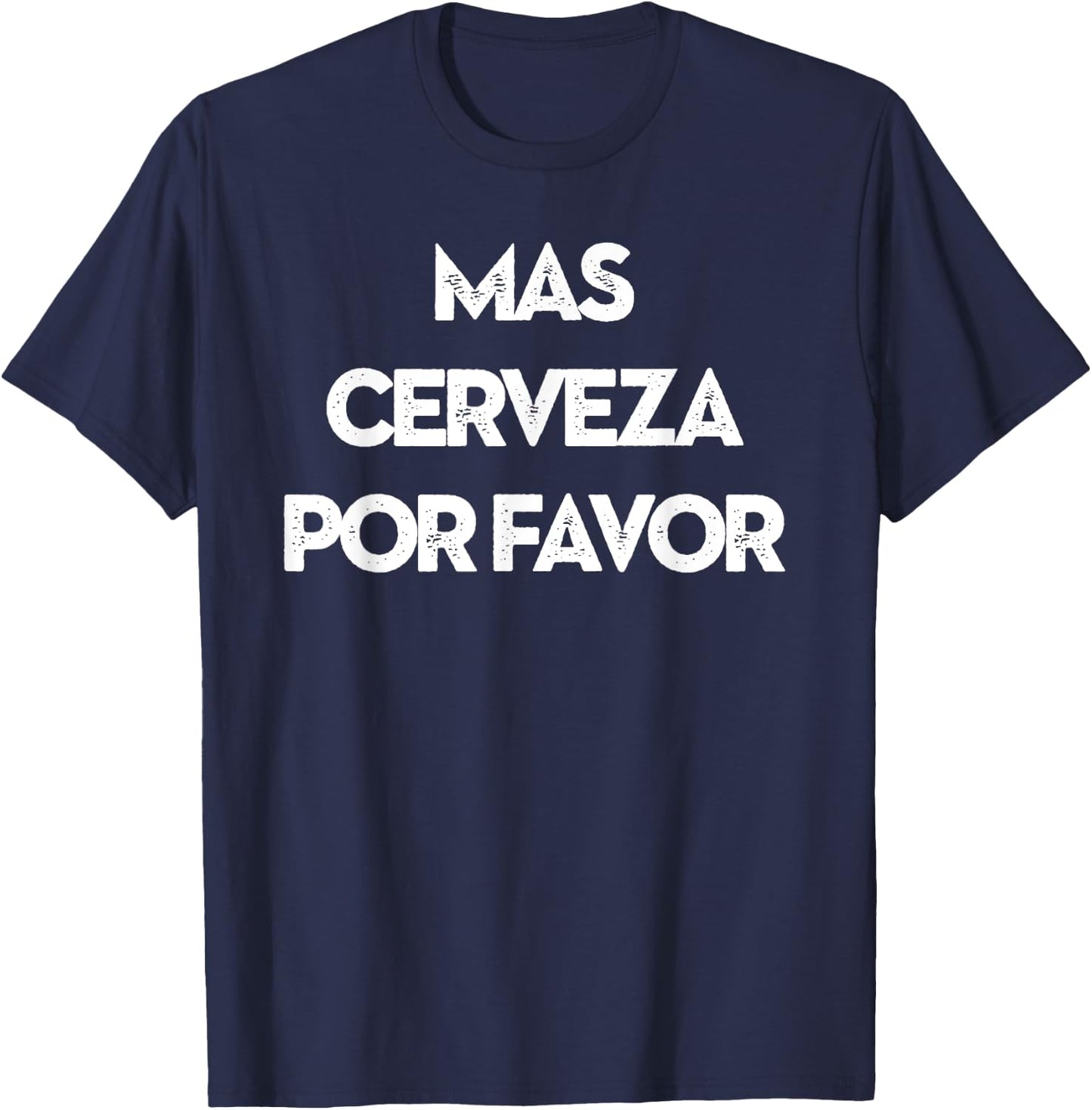 MAS CERVEZA POR FAVOR More Beer Please T-Shirt - T-Shirt | Navy