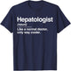 Hepatologist Definition Normal Only Cooler Liver Doctor Gift T-Shirt - T-Shirt | Navy