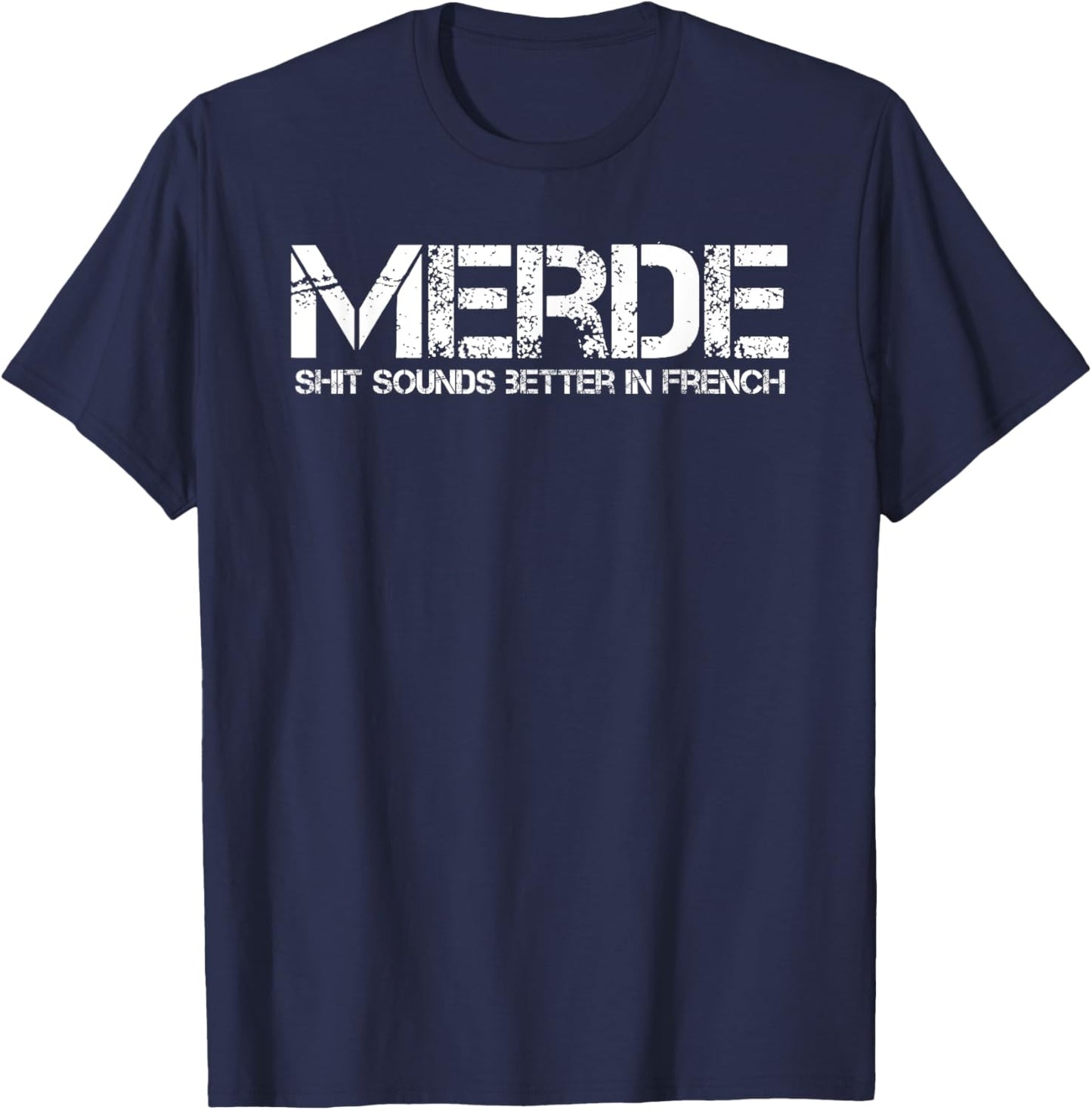 Funny Merde French Saying Adult Words Obscene Language Gifts T-Shirt - T-Shirt | Navy