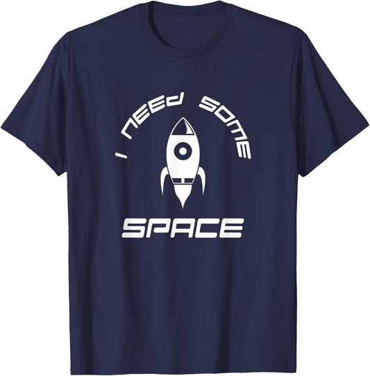 I Need Some Space Fun Rocket Ship T-Shirt - T-Shirt | Navy