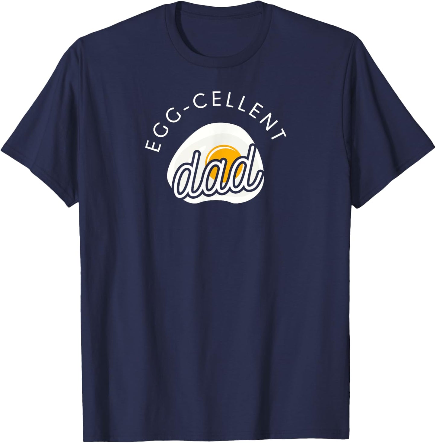 Egg-cellent Dad Shirt Funny Cute Egg Food Gift T-Shirt - T-Shirt | Navy
