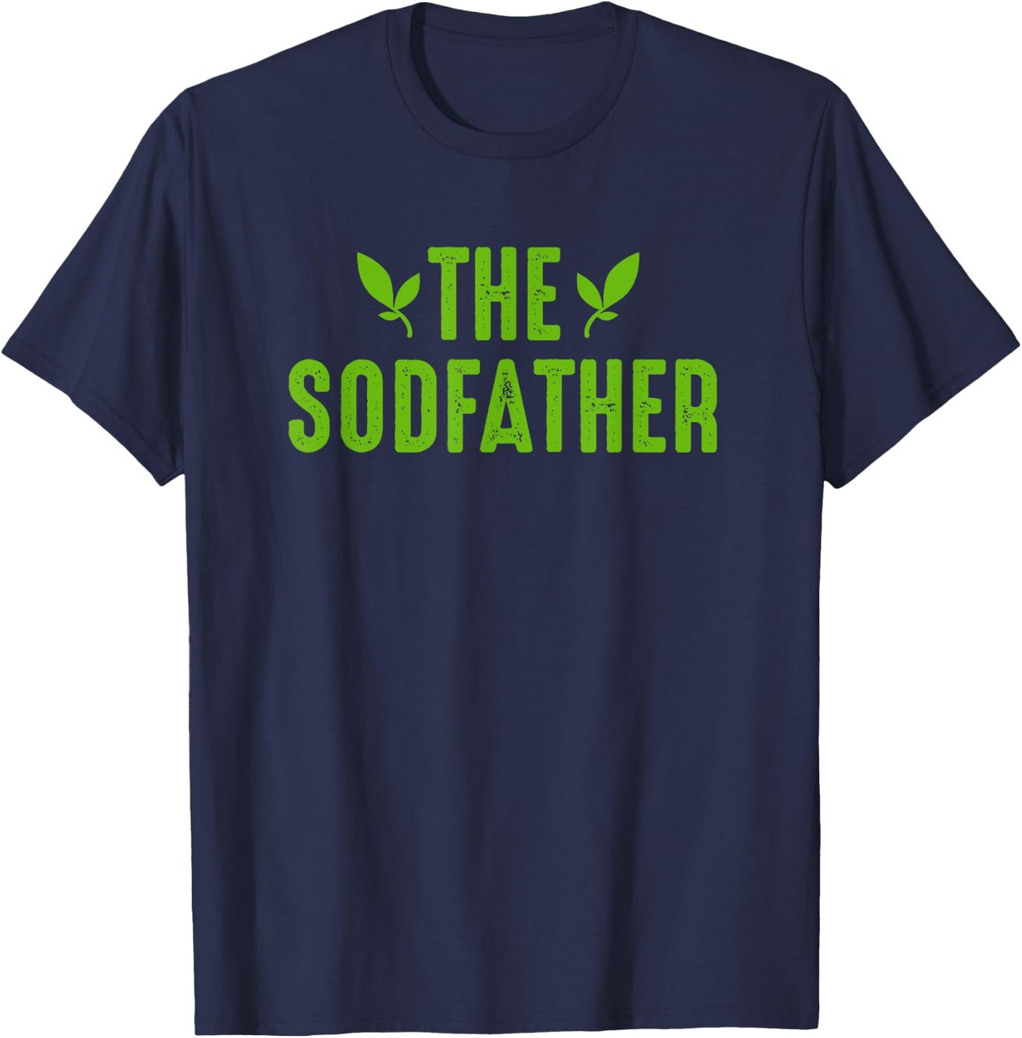 The Sodfather - Landscaping Outfit Gifts For Landscapers T-Shirt - T-Shirt | Navy