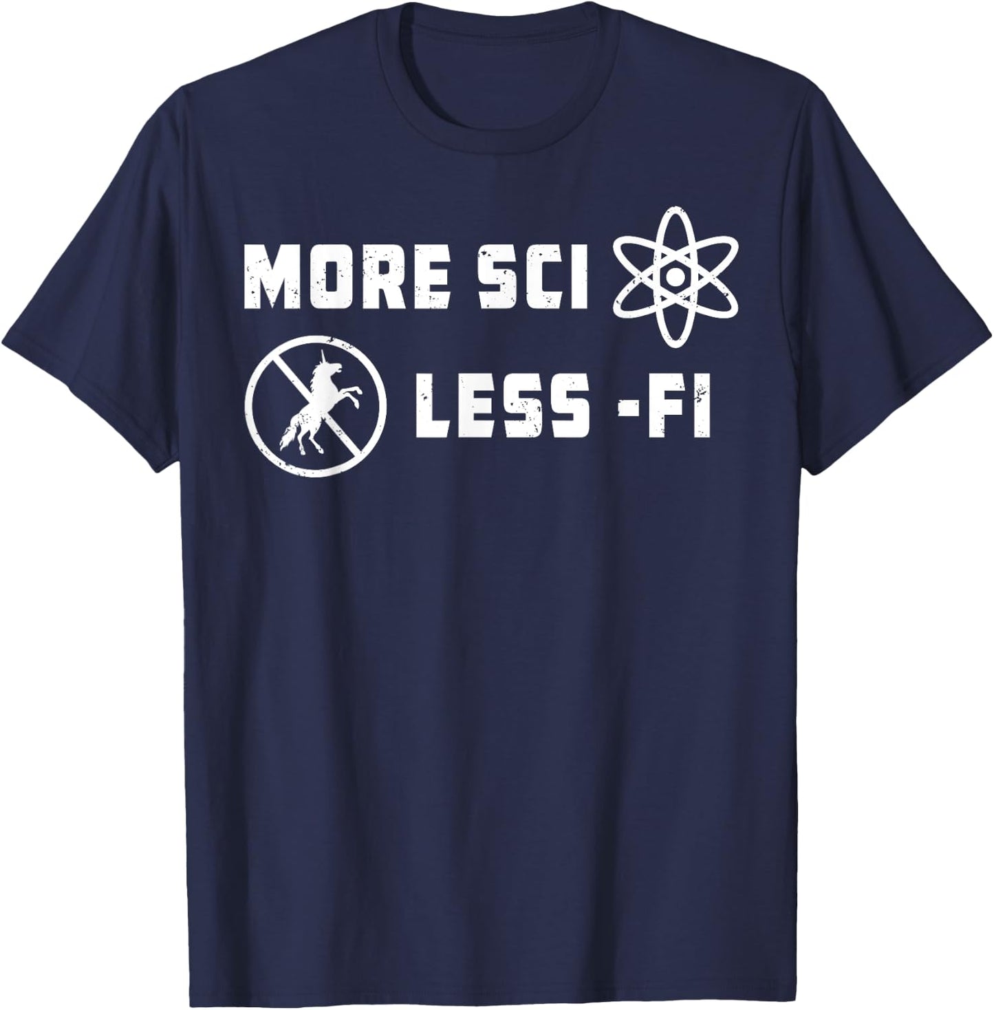 More Sci Less Fi Science Fiction Sci-Fi Teacher Scientist Men Women Kids T-Shirt - T-Shirt | Navy