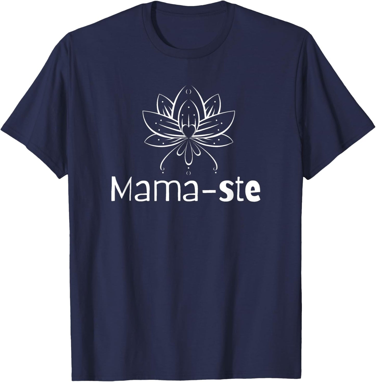 Mama-ste or Namaste Yoga For Moms Lotus -Flower-Pilates Tops T-Shirt - T-Shirt | Navy