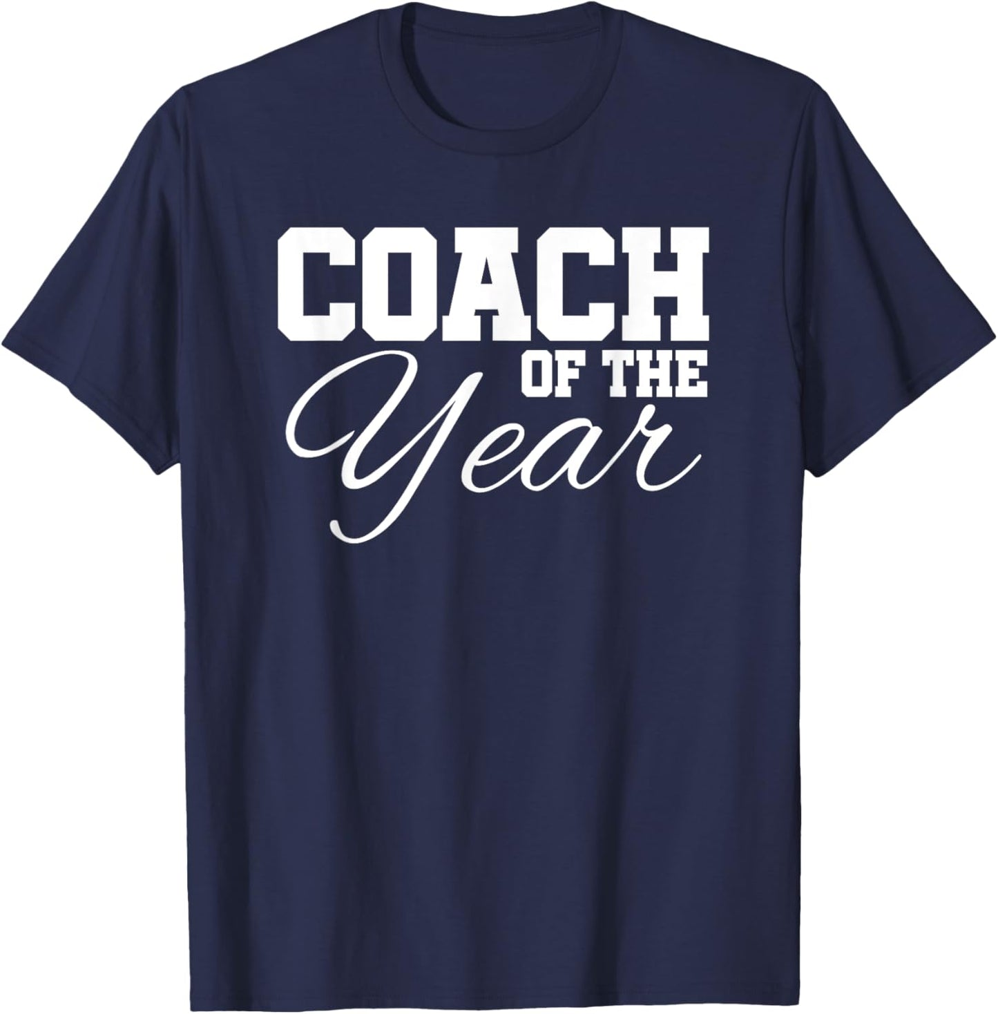 Coach Of The Year Sports Team End Of Season Recognition T-Shirt - T-Shirt | Navy