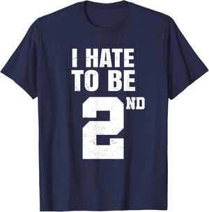 Gym Joke I Hate To Be Second Place 2nd Trophy Workout Quote T-Shirt - T-Shirt | Navy