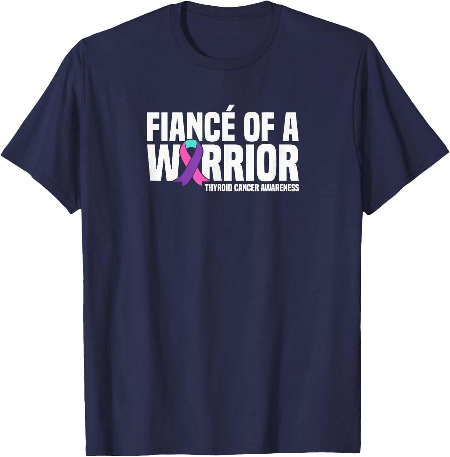 Fiance of a Warrior Thyroid Cancer Awareness T-Shirt - T-Shirt | Navy