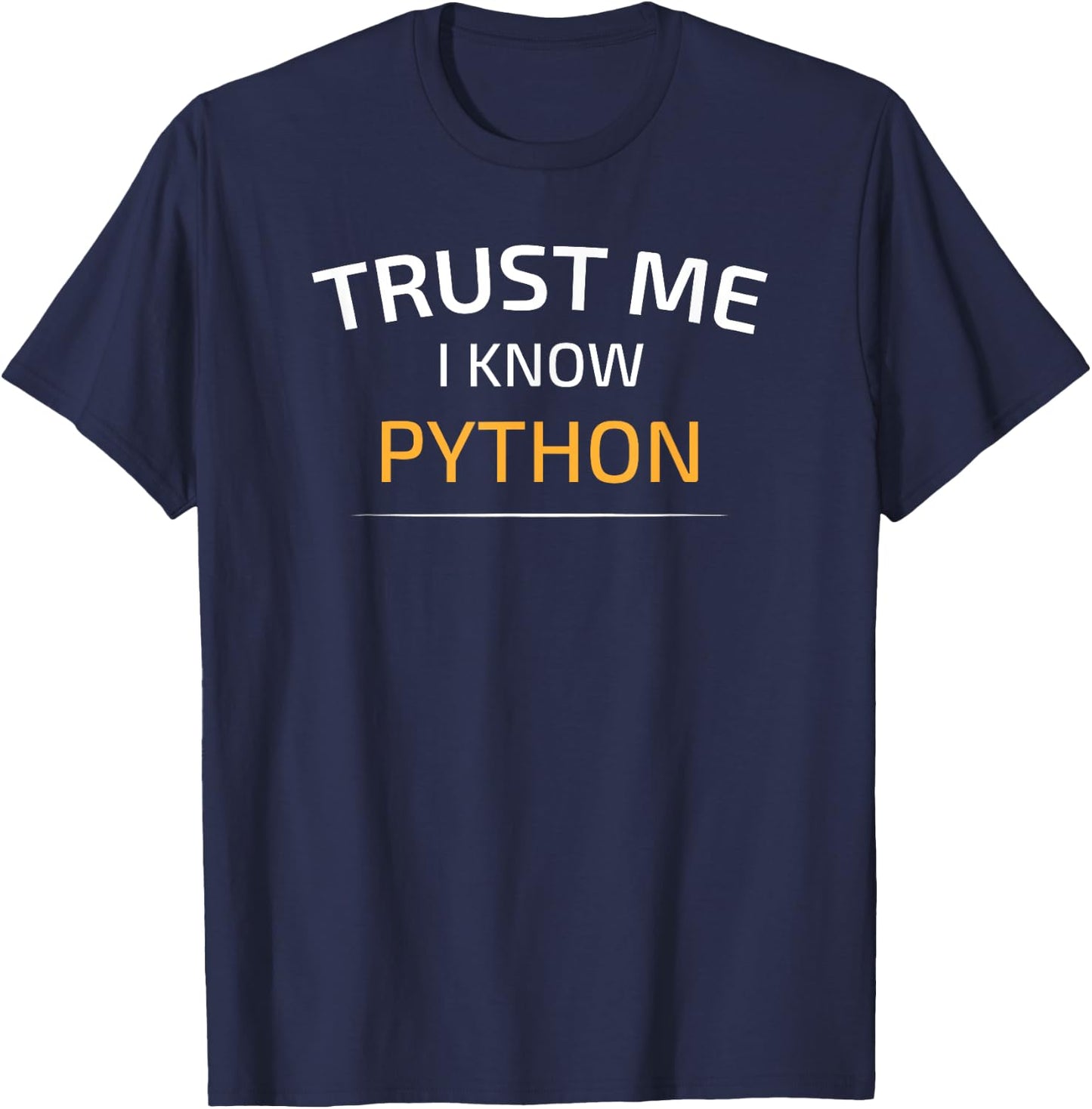 Trust Me I Know Python - Data Science T-Shirt - T-Shirt | Navy