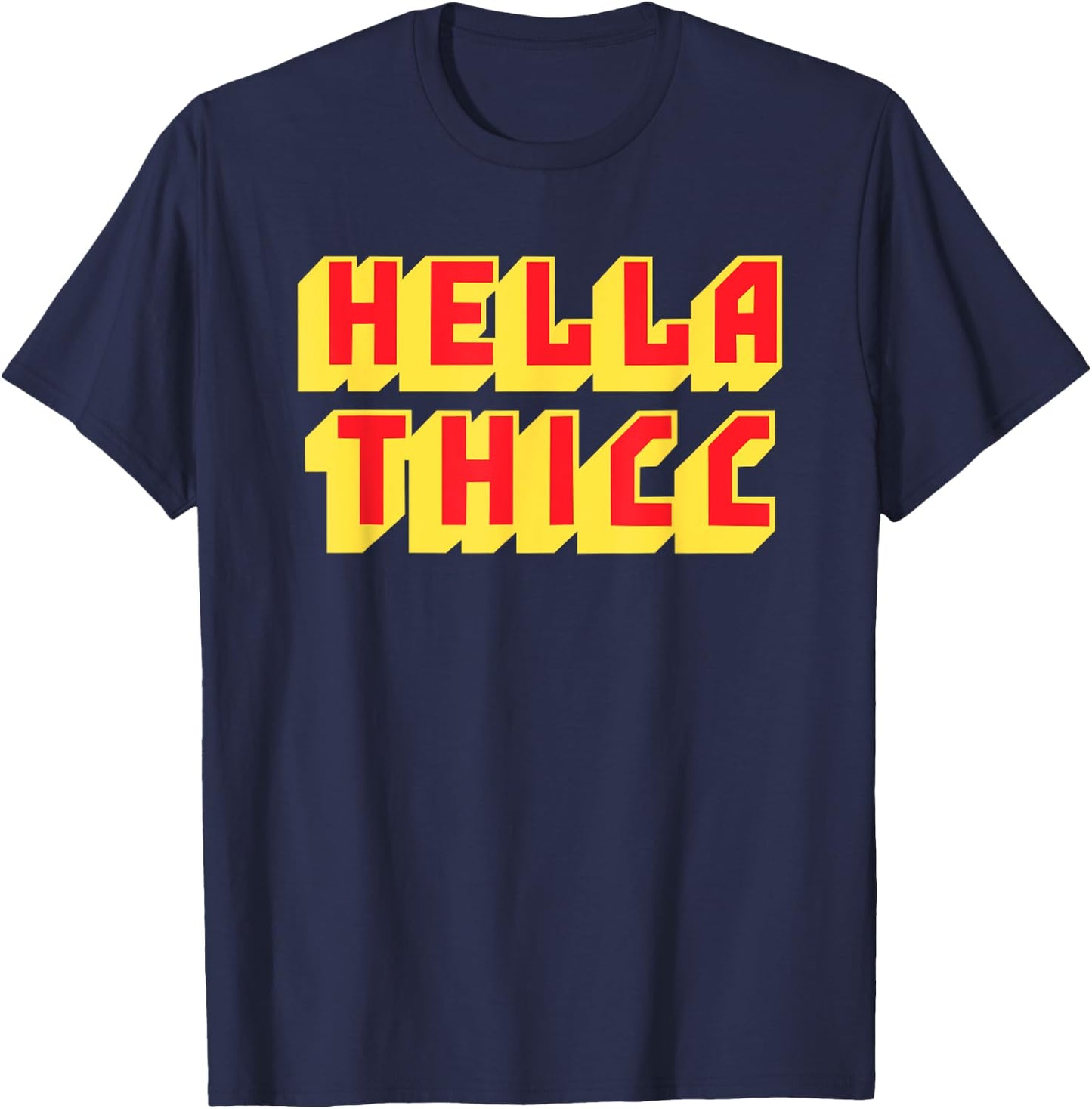 Hella Thicc t shirt for thicc boi girl - thicc meme T-Shirt - T-Shirt | Navy