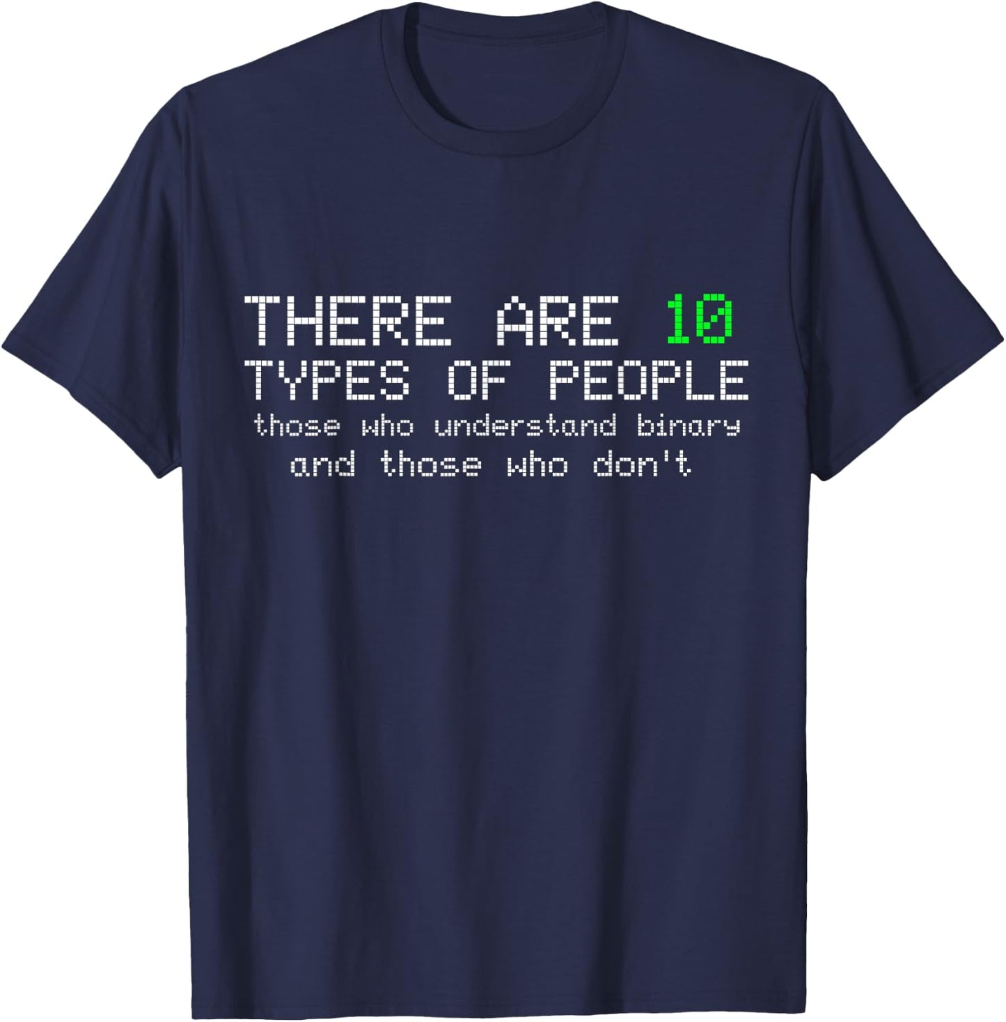There are 10 Types of People Binary Funny Computer Nerd Gift T-Shirt - T-Shirt | Navy