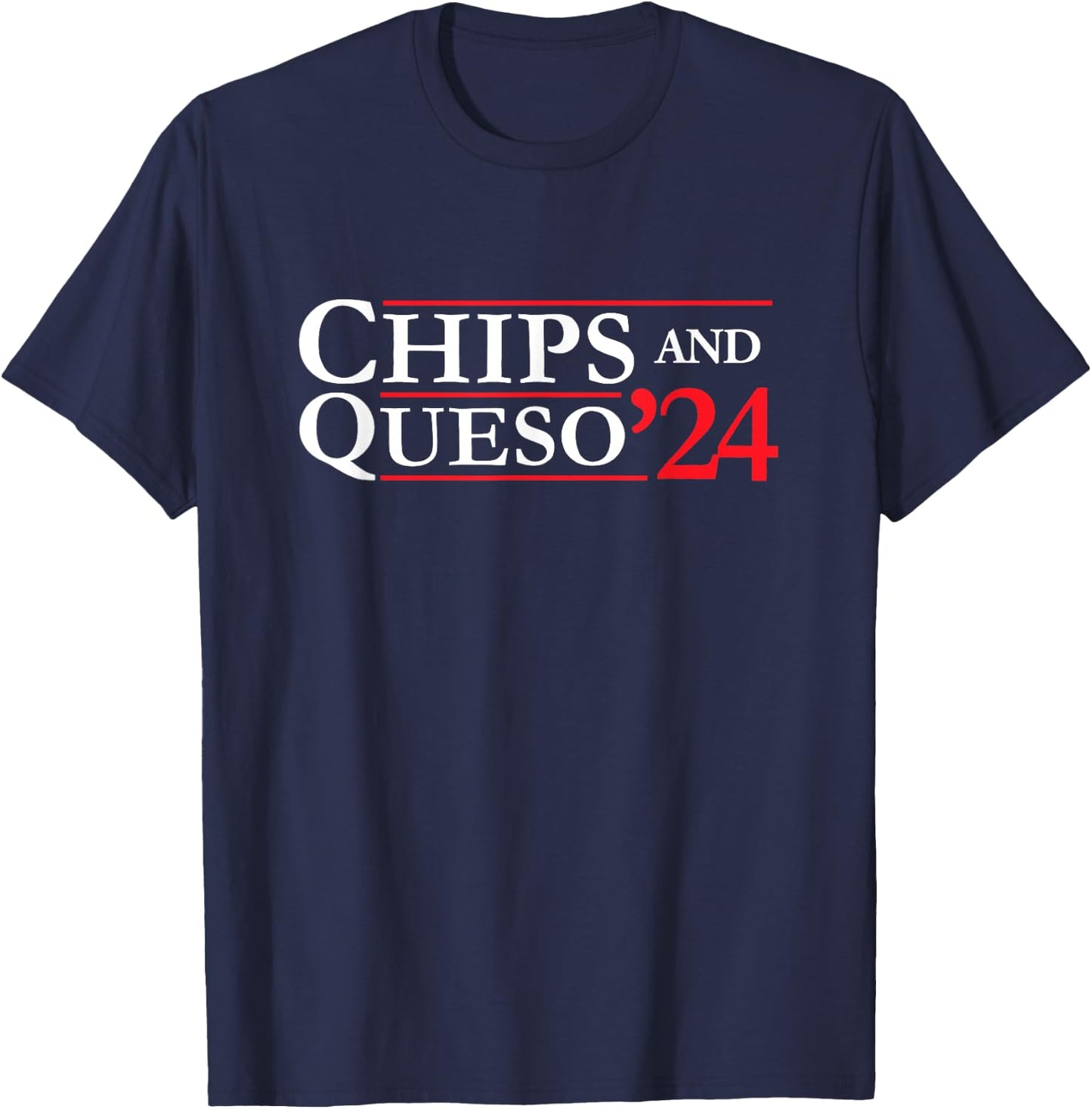 Novelty 2024 Election Campaign | '24 Chips and Queso T-Shirt - T-Shirt | Navy