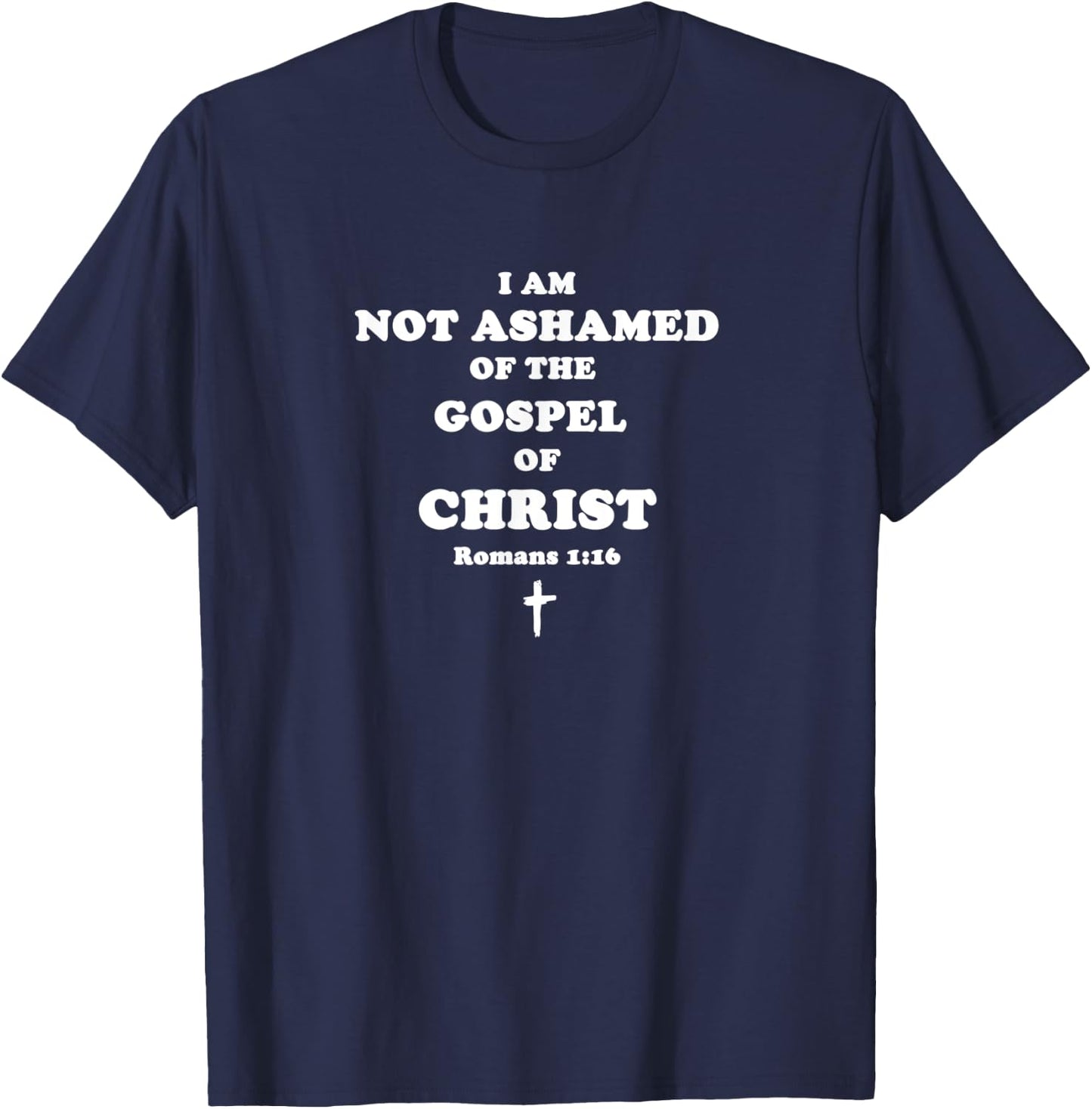 I am not ashamed of the Gospel of Christ Christian T-Shirt - T-Shirt | Navy