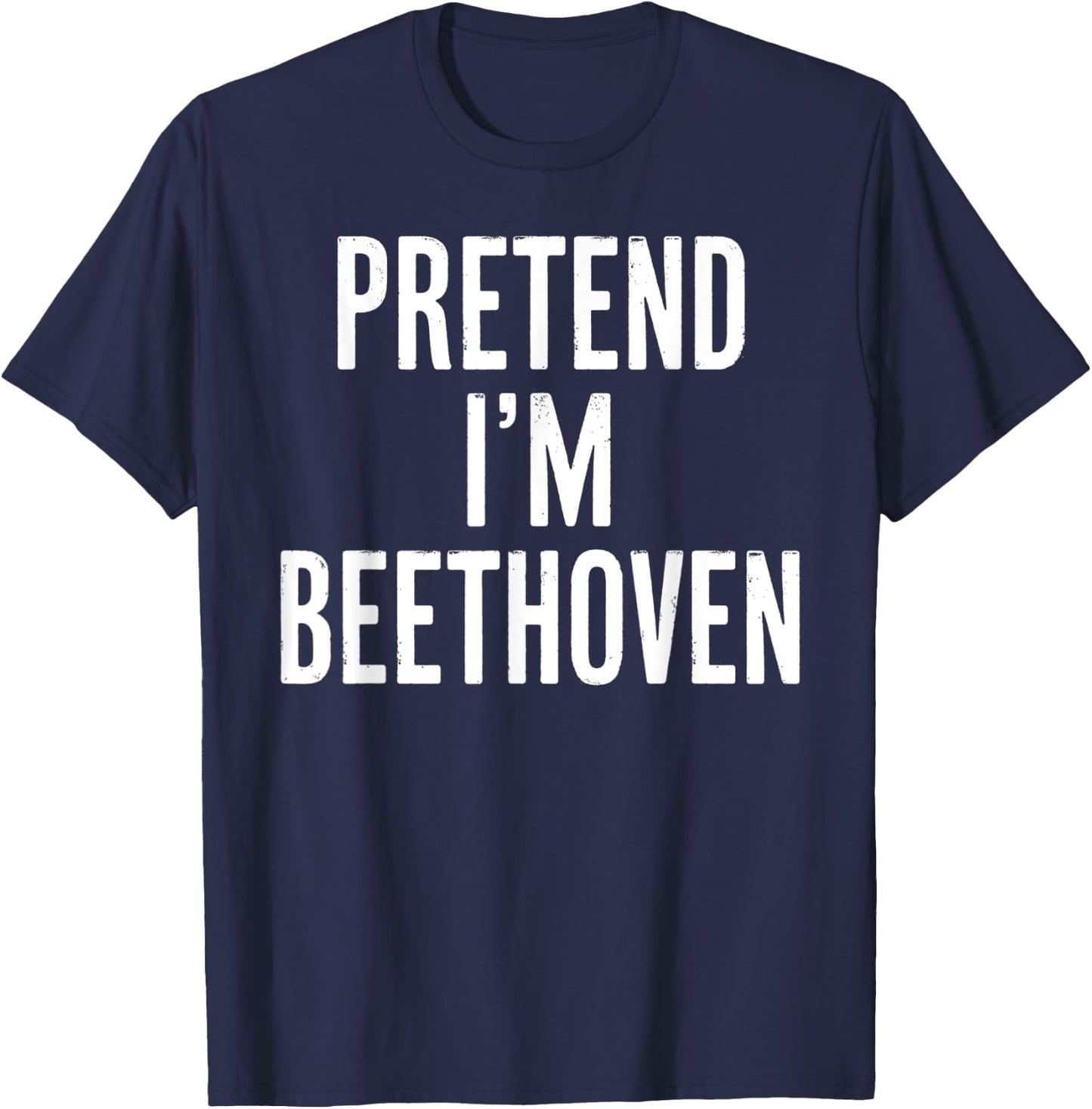 Simple Easy Pretend I'm Beethoven Halloween Costume T-Shirt - T-Shirt | Navy