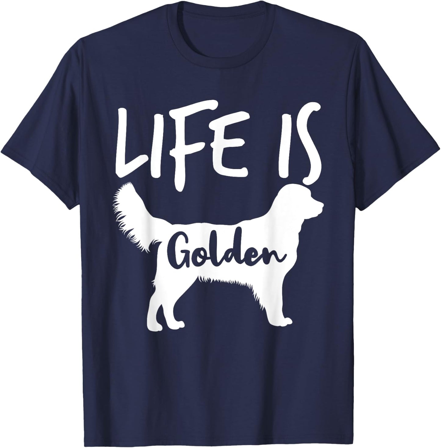 Life Is Golden Dog Golden Retriever Lover - Golden Retriever Men Women Girls Kids T-Shirt - T-Shirt | Navy