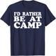 I'd Rather Be At Camp Men Women Summer Camping T-Shirt - T-Shirt | Navy