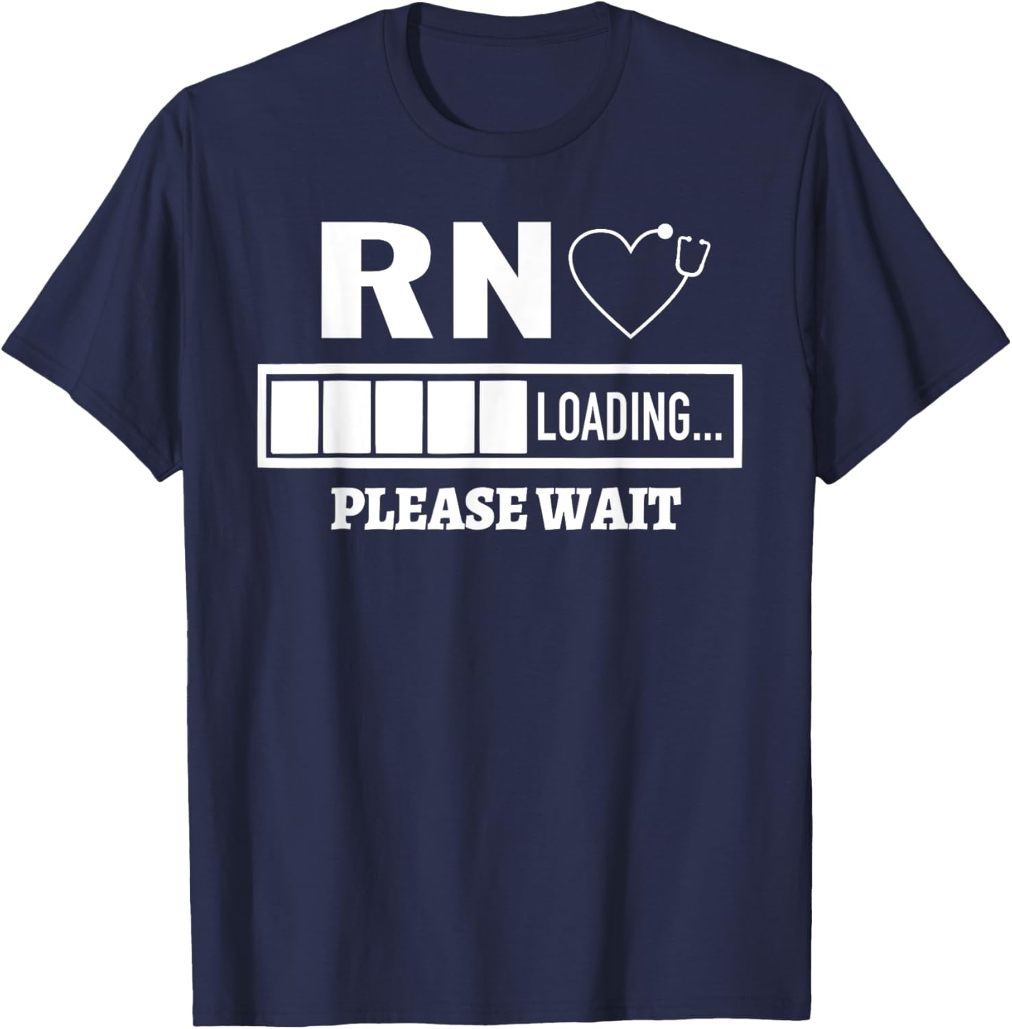 RN Nursing Registred Nurse Stethoscope Nurse Loading T-Shirt - T-Shirt | Navy