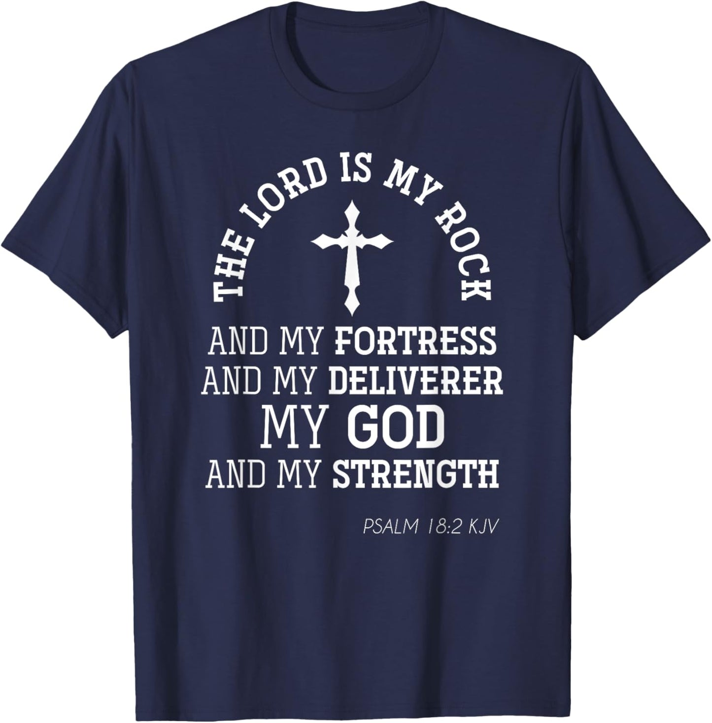 The Lord Is My Rock And My Fortress Christian Bible Prayer T-Shirt - T-Shirt | Navy