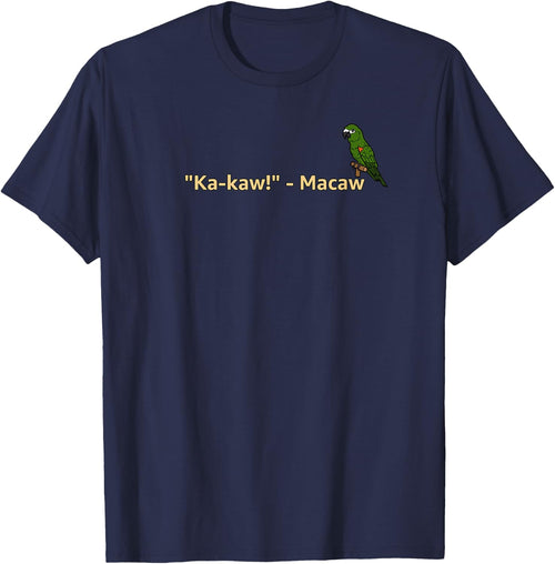"Ka-Kaw!" - Macaw | Funny Parrot Lover