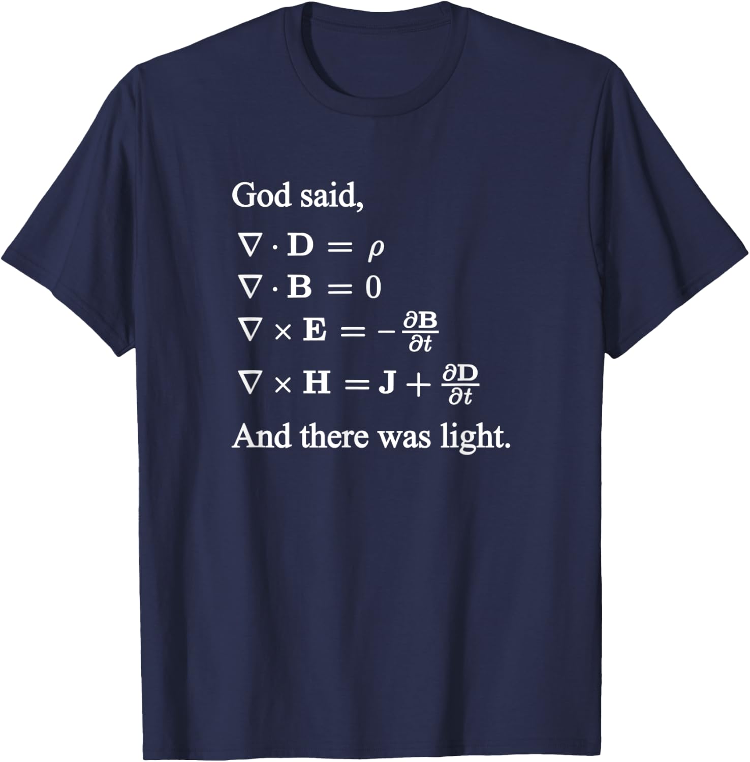 God Said Maxwell Equations And There Was Light Math T-Shirt - T-Shirt | Navy
