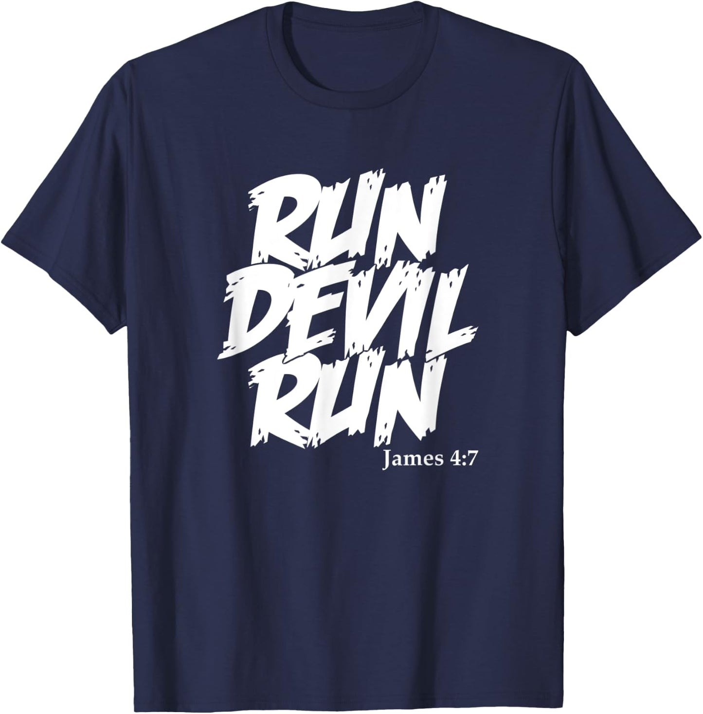 Run Devil Run James 4:7 Spirit Christian Bible Verse Quote T-Shirt - T-Shirt | Navy