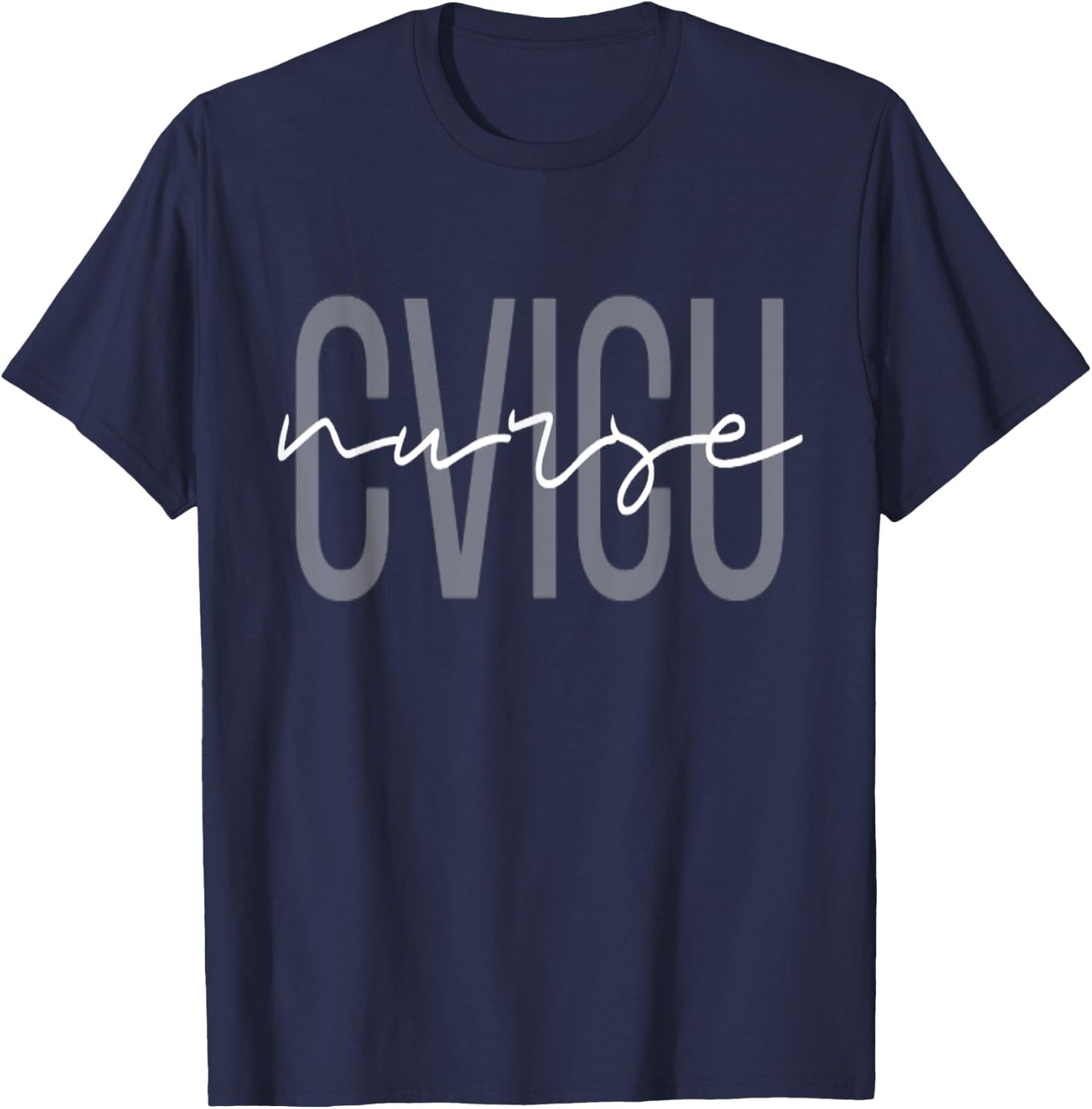 CVICU Nurse Cardiac Nurse Registered Nurse T-Shirt - T-Shirt | Navy