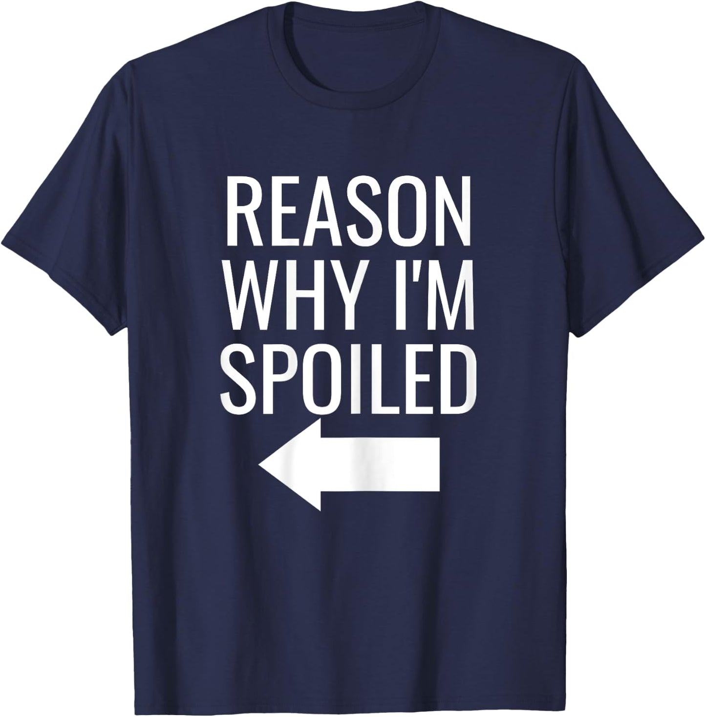 Reason Why I'm Broke Spoiled Funny Matching Couples T-Shirt - T-Shirt | Navy